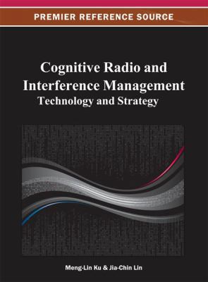 Cognitive Radio and Interference Management: Te... 1466620056 Book Cover