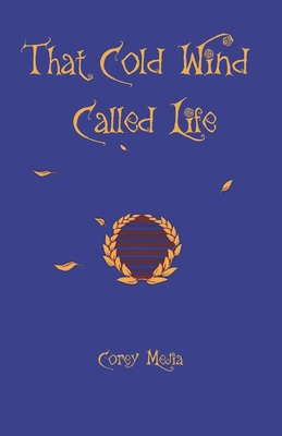 That Cold Wind Called Life 1539437450 Book Cover