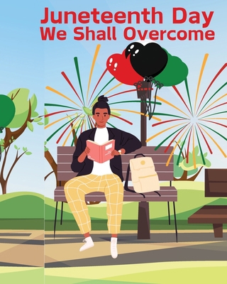 Juneteenth Day: We Shall Overcome            Book Cover