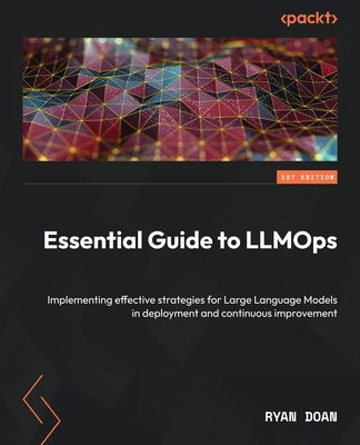 Essential Guide to LLMOps: Implementing effecti... B0D98CVYFB Book Cover