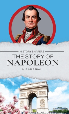 The Story of Napoleon 1761530267 Book Cover