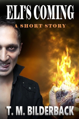 Eli's Coming - A Short Story 1720466688 Book Cover