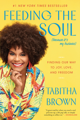 Feeding the Soul (Because It's My Business): Fi... 0063242850 Book Cover