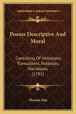 Poems Descriptive And Moral: Consisting Of Imit... 1166160378 Book Cover