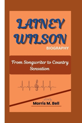 Lainey Wilson Biography: From Songwriter to Cou...            Book Cover