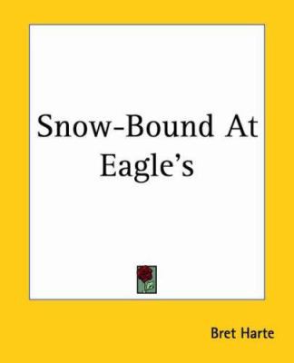 Snow-Bound At Eagle's 1419147919 Book Cover