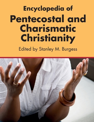 Encyclopedia of Pentecostal and Charismatic Chr... 1614720770 Book Cover