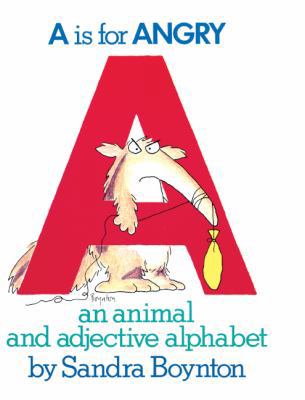 A is for Angry: An Animal and Adjective Alphabet 0613445600 Book Cover