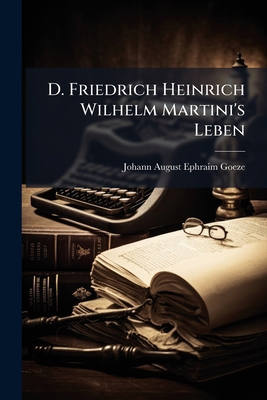 D. Friedrich Heinrich Wilhelm Martini's Leben 1248101375 Book Cover