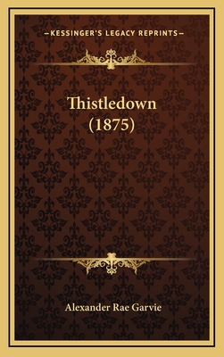 Thistledown (1875) 1165203499 Book Cover