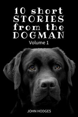 10 Short STORIES from the DOGMAN 1544229283 Book Cover