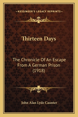 Thirteen Days: The Chronicle Of An Escape From ... 1165271397 Book Cover