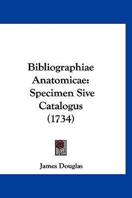 Bibliographiae Anatomicae: Specimen Sive Catalo... [Latin] 1120163269 Book Cover