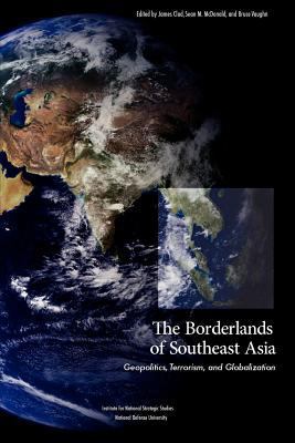 The Borderlands of Southeast Asia: Geopolitics,... 1780399227 Book Cover