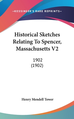 Historical Sketches Relating to Spencer, Massac... 1120231981 Book Cover