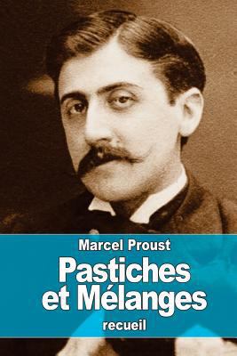 Pastiches et Mélanges [French] 1523456817 Book Cover