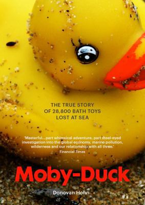Moby-Duck: The True Story of 28,800 Bath Toys L... 1908526025 Book Cover