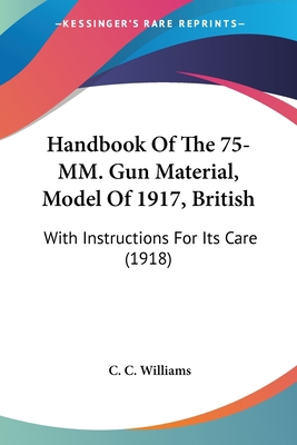 Handbook Of The 75-MM. Gun Material, Model Of 1... 1104863936 Book Cover