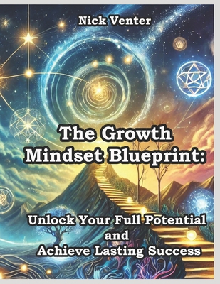 The Growth Mindset Blueprint: Unlock Your Full ...            Book Cover