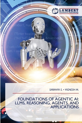 Foundations of Agentic AI: Llms, Reasoning, Age... 6630372328 Book Cover