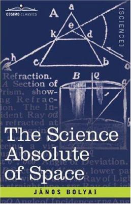 The Science Absolute of Space 1602064660 Book Cover