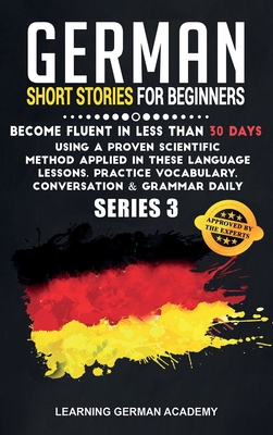 German Short Stories For Beginners: Become Flue... 1801475490 Book Cover