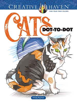 Creative Haven Cats Dot-To-Dot Coloring Book 0486822834 Book Cover