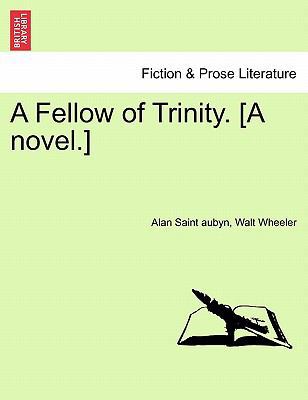 A Fellow of Trinity. [A Novel.] Vol. III 1241487200 Book Cover