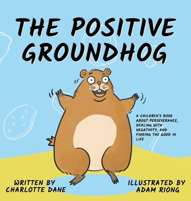 The Positive Groundhog: A Children's Book about... 1647432219 Book Cover
