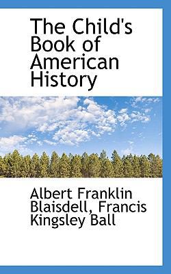 The Child's Book of American History 111766502X Book Cover