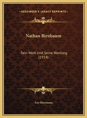 Nathan Birnbaum: Sein Werk Und Seine Wanlung (1... 1169569927 Book Cover