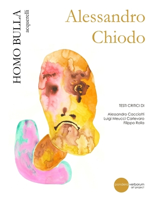 Alessandro Chiodo: Homo bulla: facce nuove, vec... [Italian] B0BSJLKG28 Book Cover