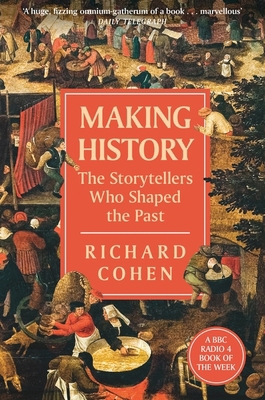 Making History: The Storytellers Who Shaped the... 1474615791 Book Cover