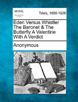 Eden Versus Whistler the Baronet & the Butterfl... 1241238324 Book Cover