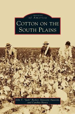 Cotton on the South Plains 1531664695 Book Cover