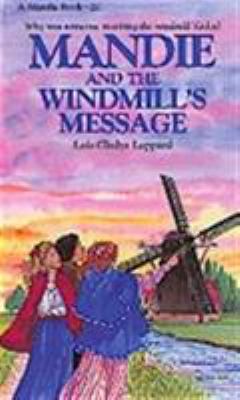 Mandie and the Windmill's Message 1556612885 Book Cover