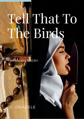 Tell That To The Birds 1312724951 Book Cover