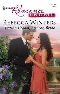 Italian Groom, Princess Bride [Large Print] 037318428X Book Cover