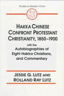 Hakka Chinese Confront Protestant Christianity,... 0765600382 Book Cover