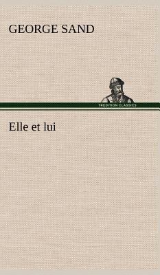 Elle et lui [French] 3849141497 Book Cover