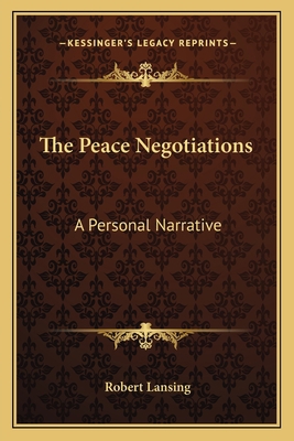 The Peace Negotiations: A Personal Narrative 1162765313 Book Cover