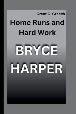 Bryce Harper: Home Runs and Hard Work            Book Cover