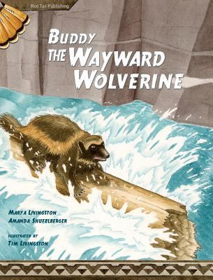 Buddy, the Wayward Wolverine 098477565X Book Cover