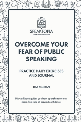 Overcome Your Fear of Public Speaking: Practice... 1732832110 Book Cover