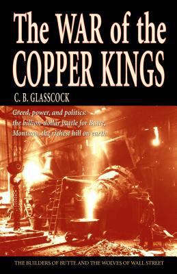 The War of the Copper Kings: Greed, Power, and ... 1931832218 Book Cover