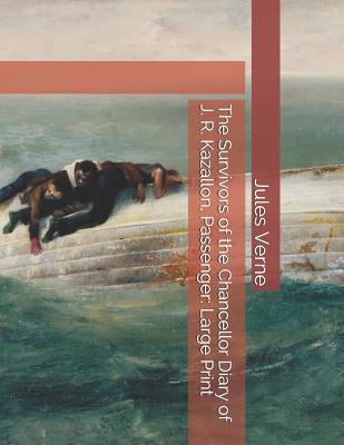 The Survivors of the Chancellor Diary of J. R. ... 1071124625 Book Cover