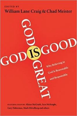 God Is Great, God Is Good: Why Believing in God... 1844744175 Book Cover