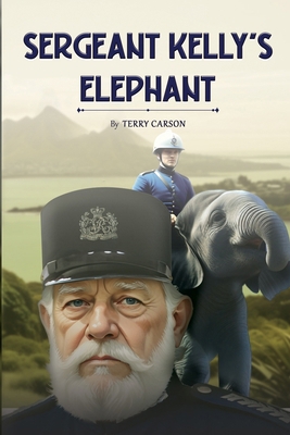 Sergeant Kelly's Elephant 0473715503 Book Cover