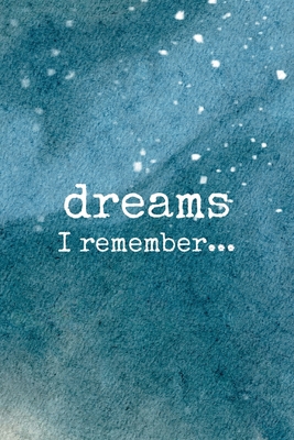 Dreams I Remember... 143576529X Book Cover