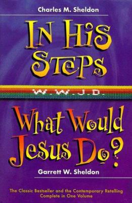 In His Steps/What Would Jesus Do?: Two Bestelli... 0884862194 Book Cover